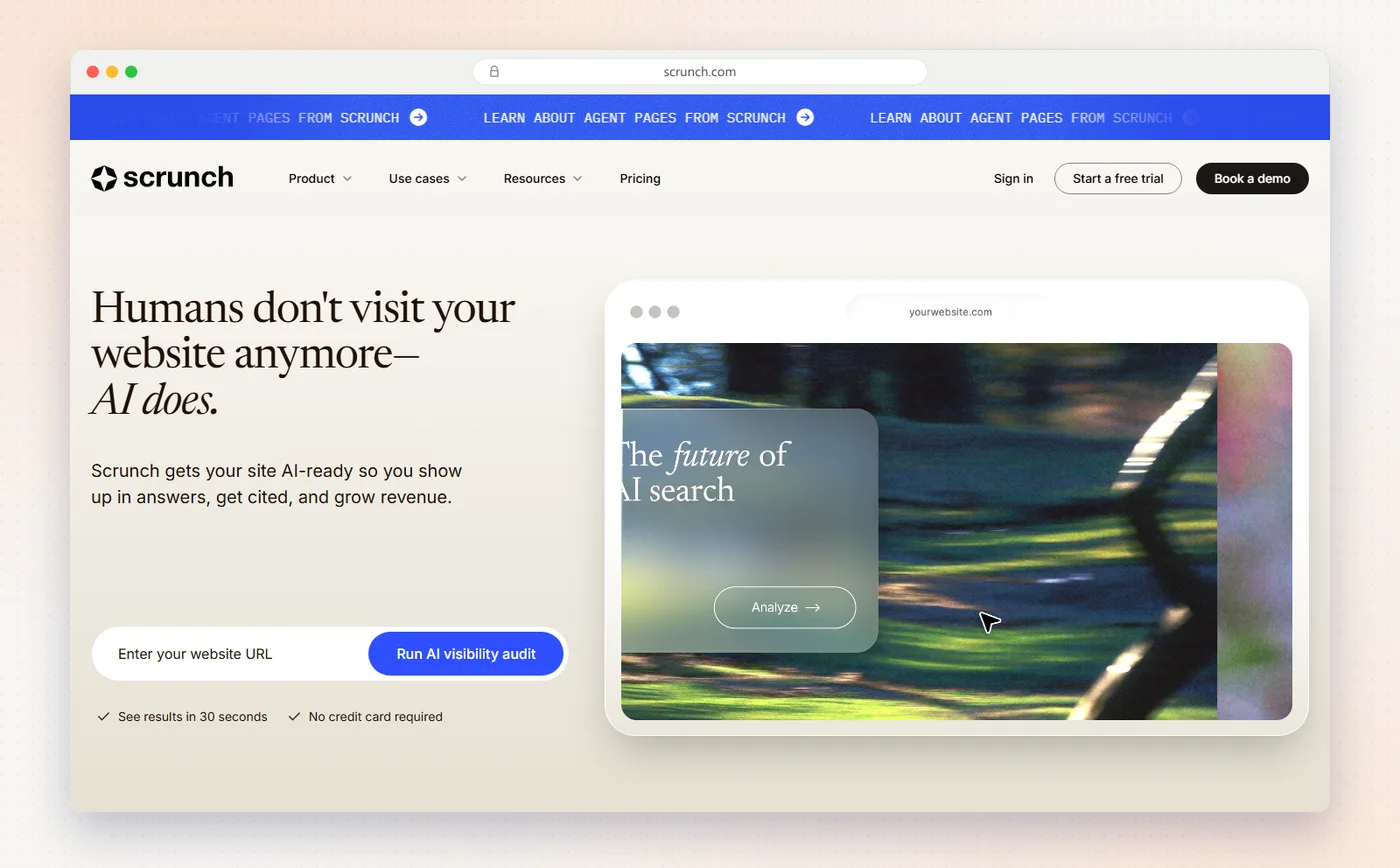 Scrunch's homepage with the headline Humans don't visit your website anymore, AI does, and an AI visibility audit form.